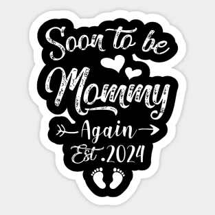 Soon To Be Mommy Again Est 2024 Sticker